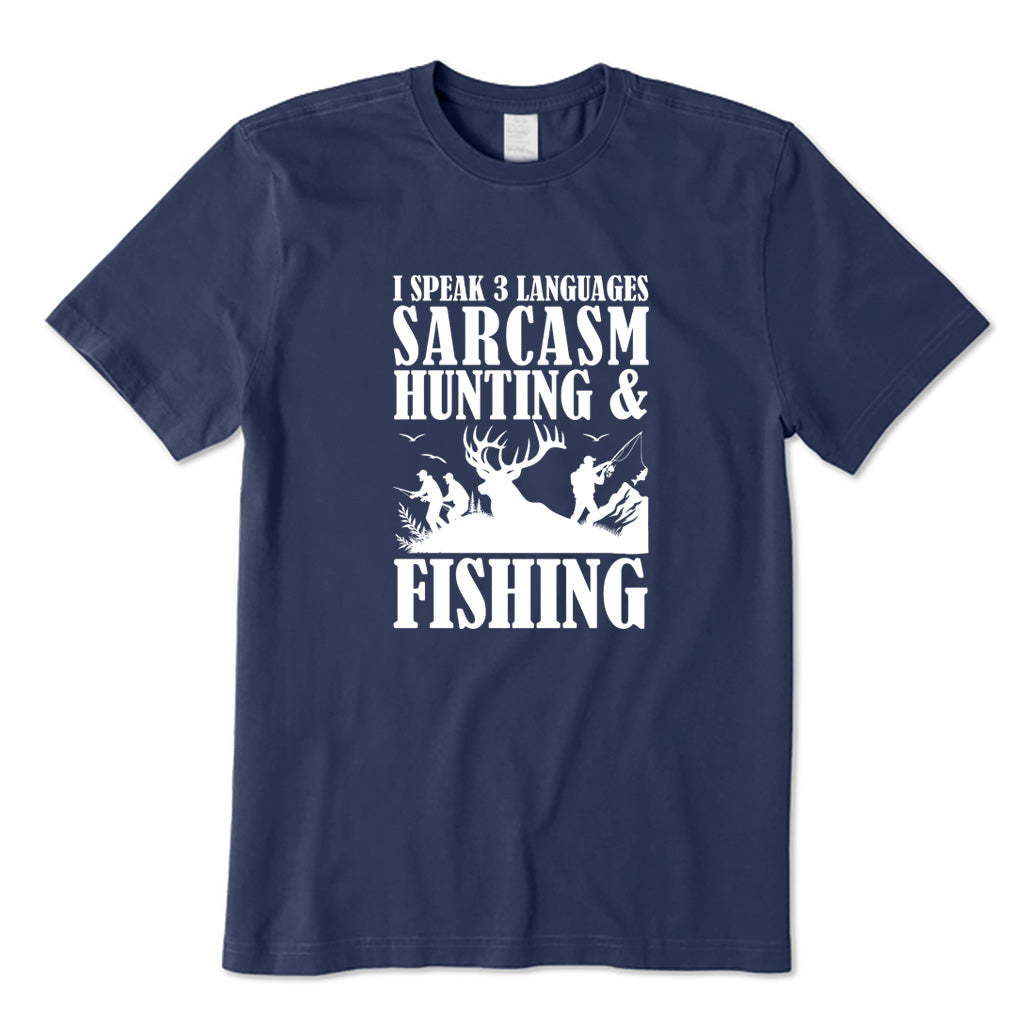 I Speak 3 Languages Sarcasm Hunting & Fishing T-Shirt