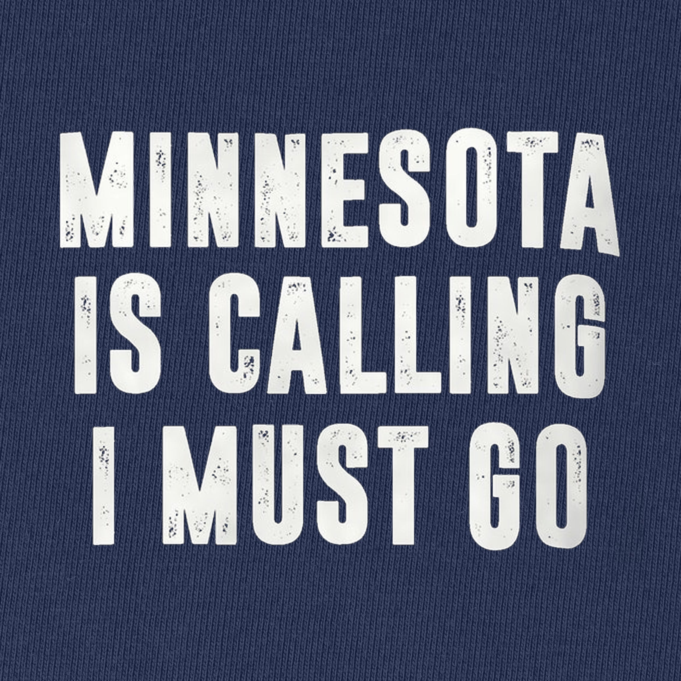 Minnesota Is Calling I Must Go T-Shirt for Women