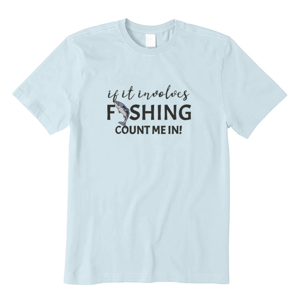 If It Involves Fishing Count Me In T-shirt