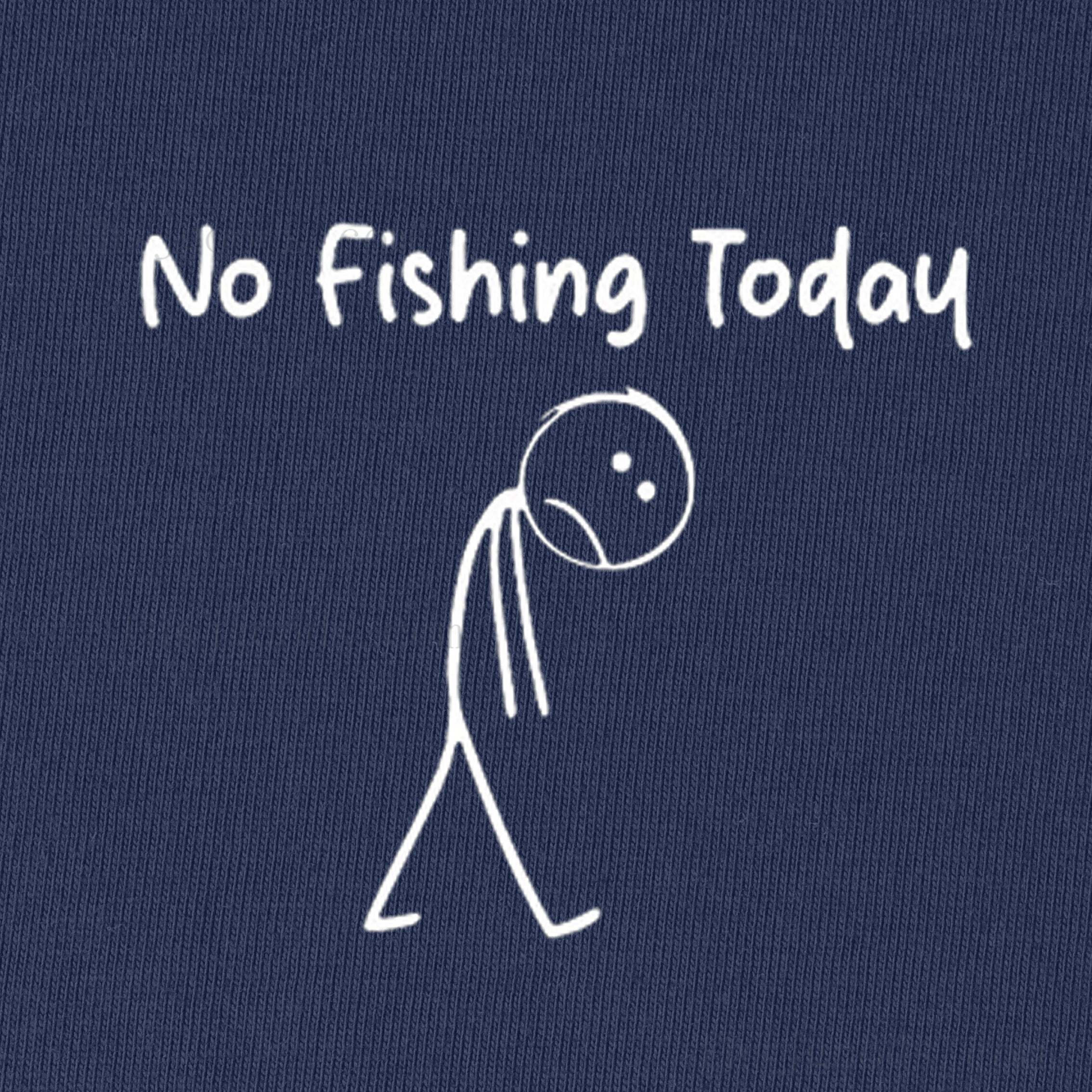 No Fishing Today T-Shirt