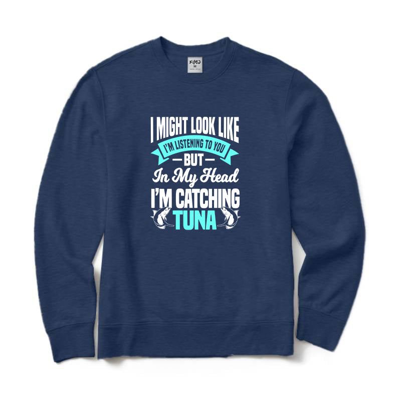 I'm Catching Tuna Crewneck Sweatshirt
