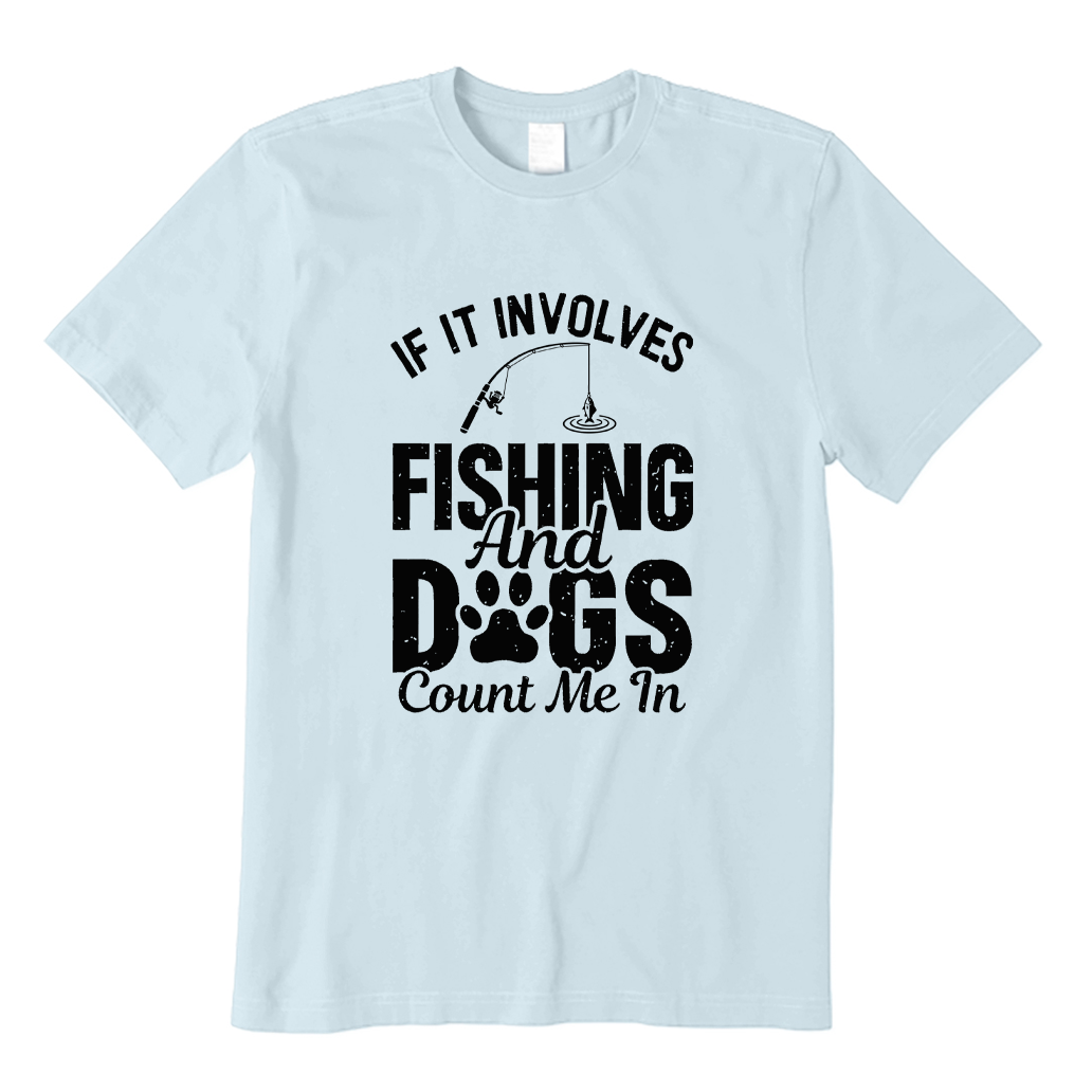 Fishing & Dogs Count Me In T-shirt