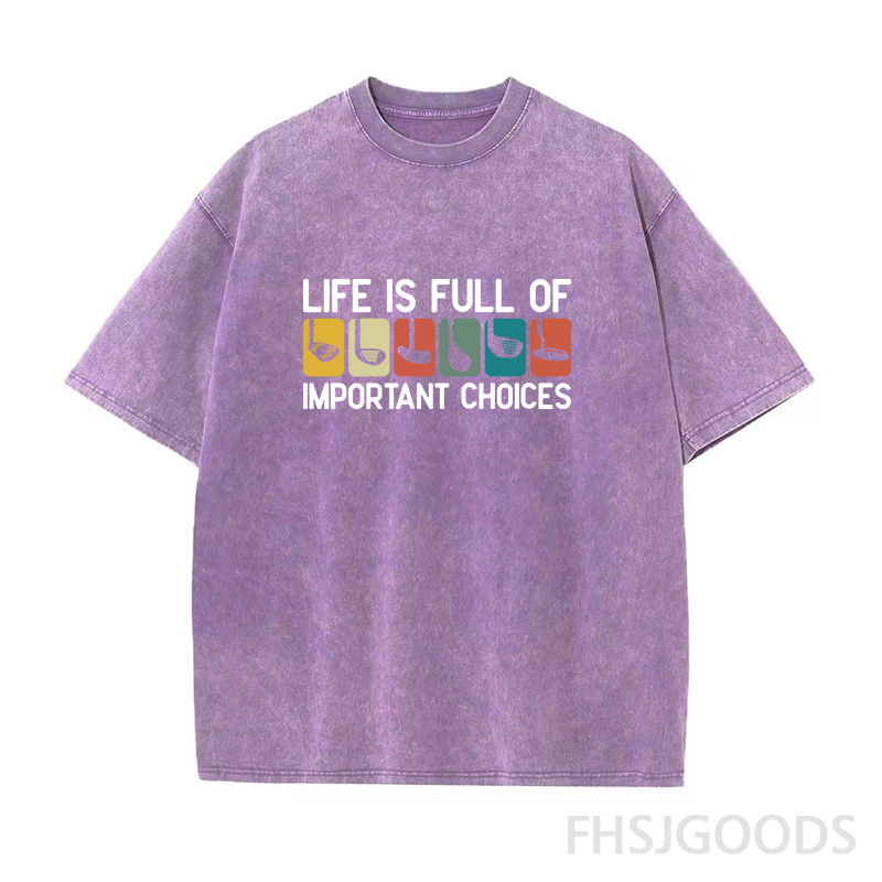 Life Is Full of Important Choices Golf Unisex Distressed T-Shirt