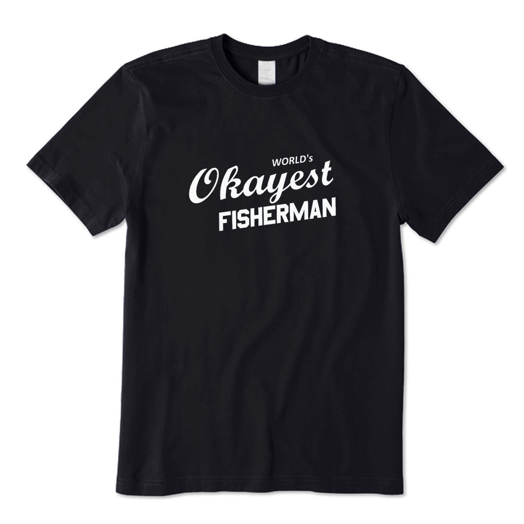 World's Okayest Fisherman T-Shirt