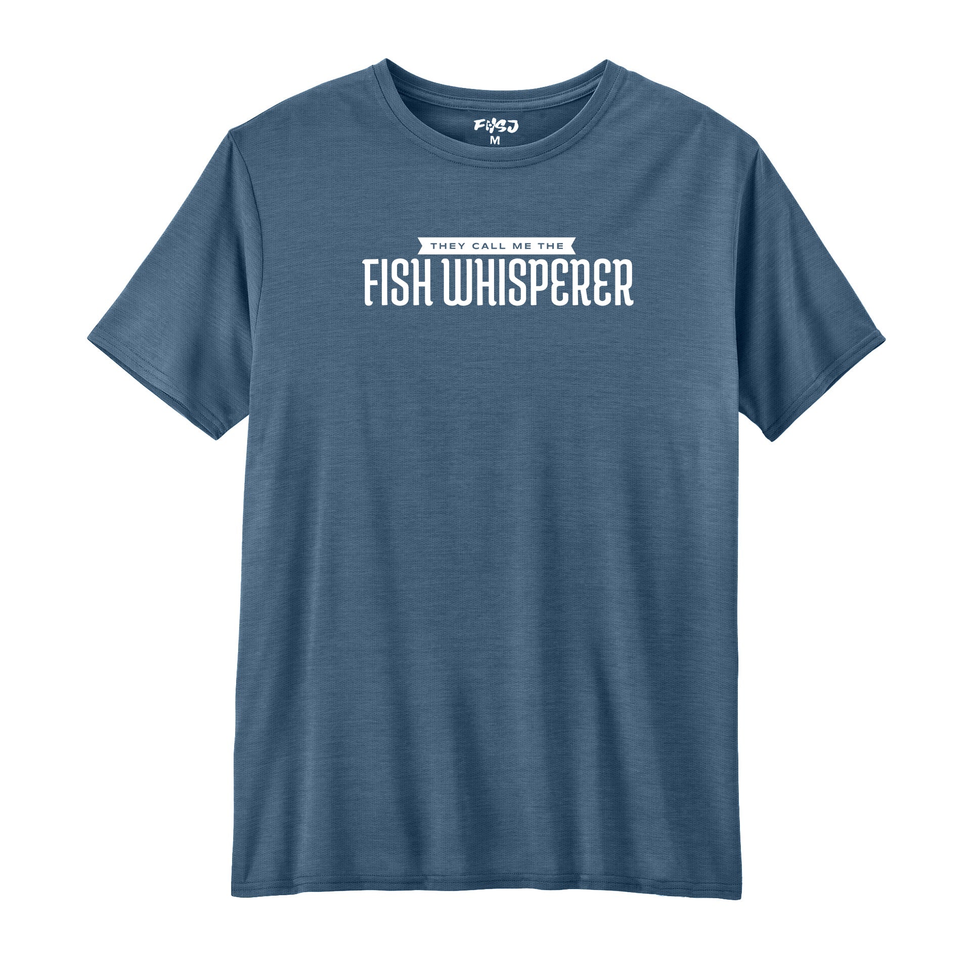 They Call Me The Fish Whisperer Performance T-SHIRT