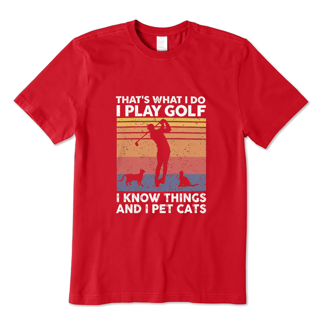 I Pet Cats Play Golf & Know Things T-shirt