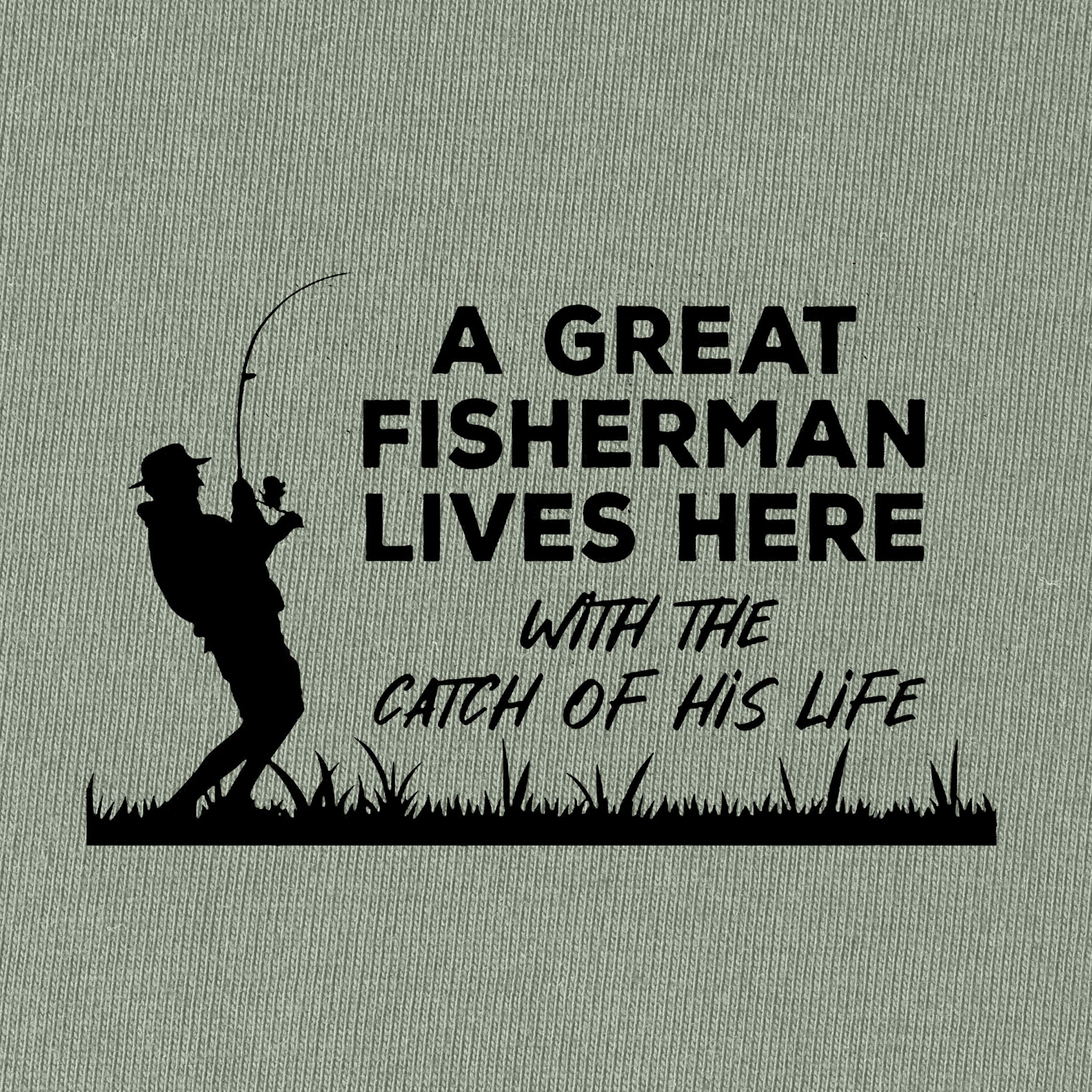 A Great Fisherman Lives Here with The Catch of His Life T-Shirt