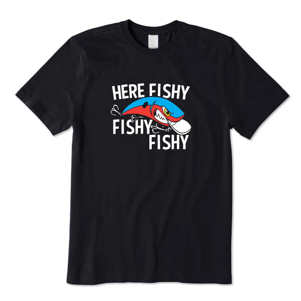 Here Fishy Fishy Fishy T-Shirt