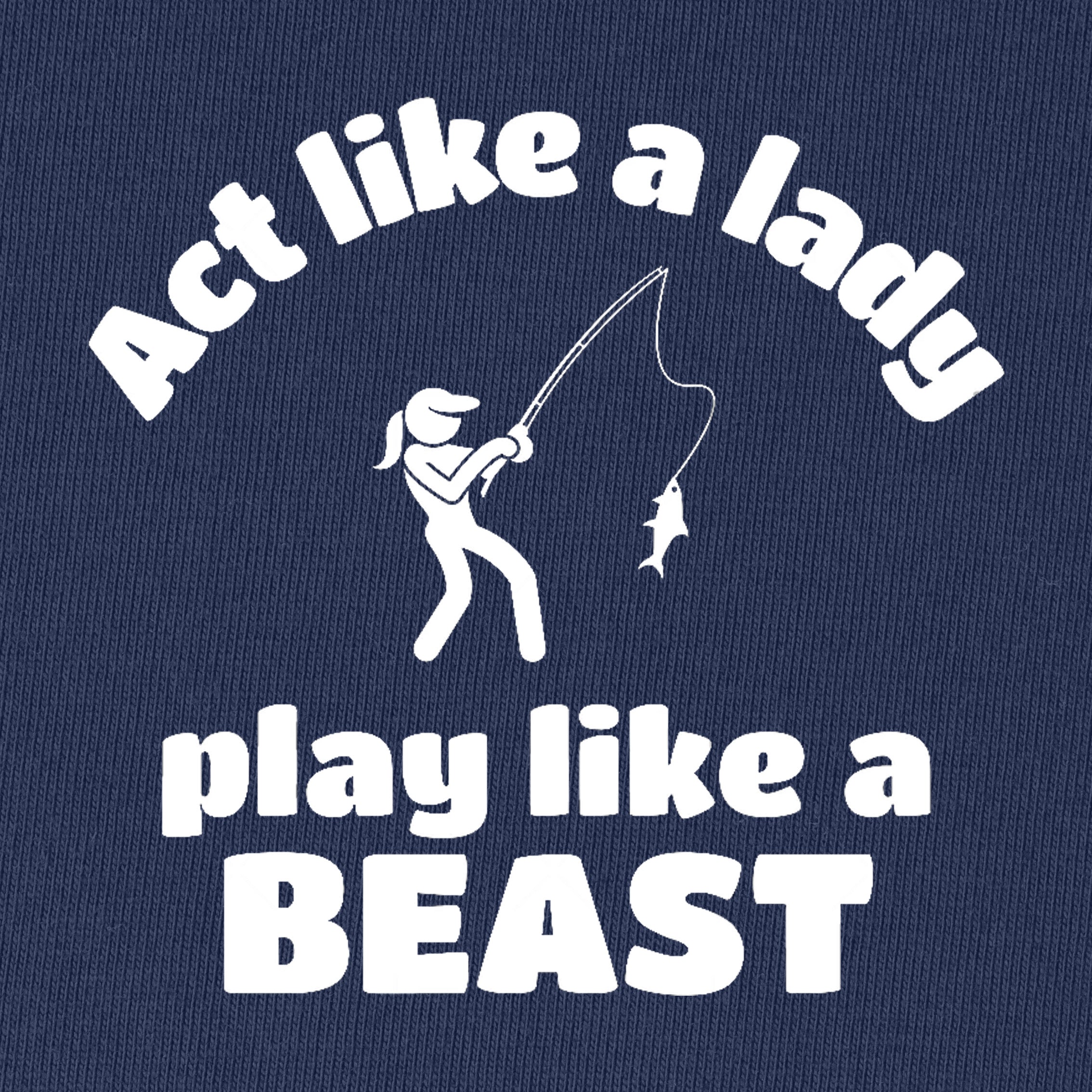Act Like A Lady Play Like A Beast T-Shirt for Women