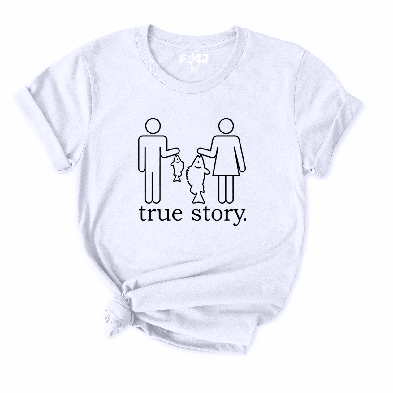 Funny True Story Fishing T-Shirt for Women