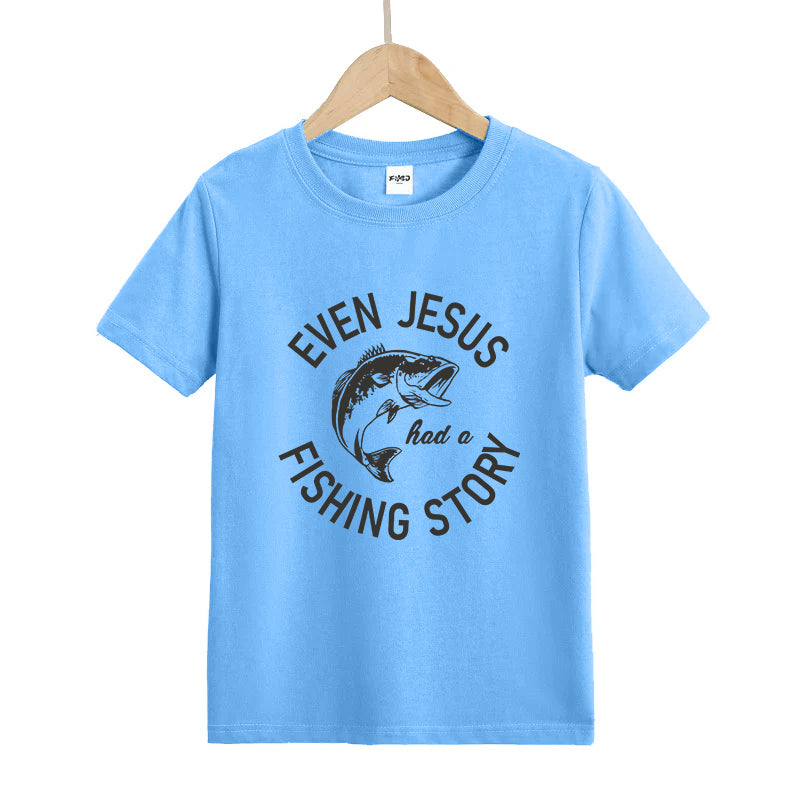 EVEN JESUS HAD A FISHING STORY Kids T-Shirt