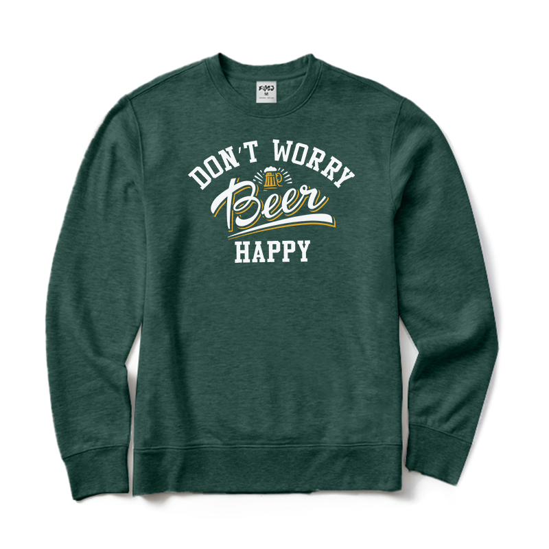 Don't Worry Beer Happy Crewneck Sweatshirt