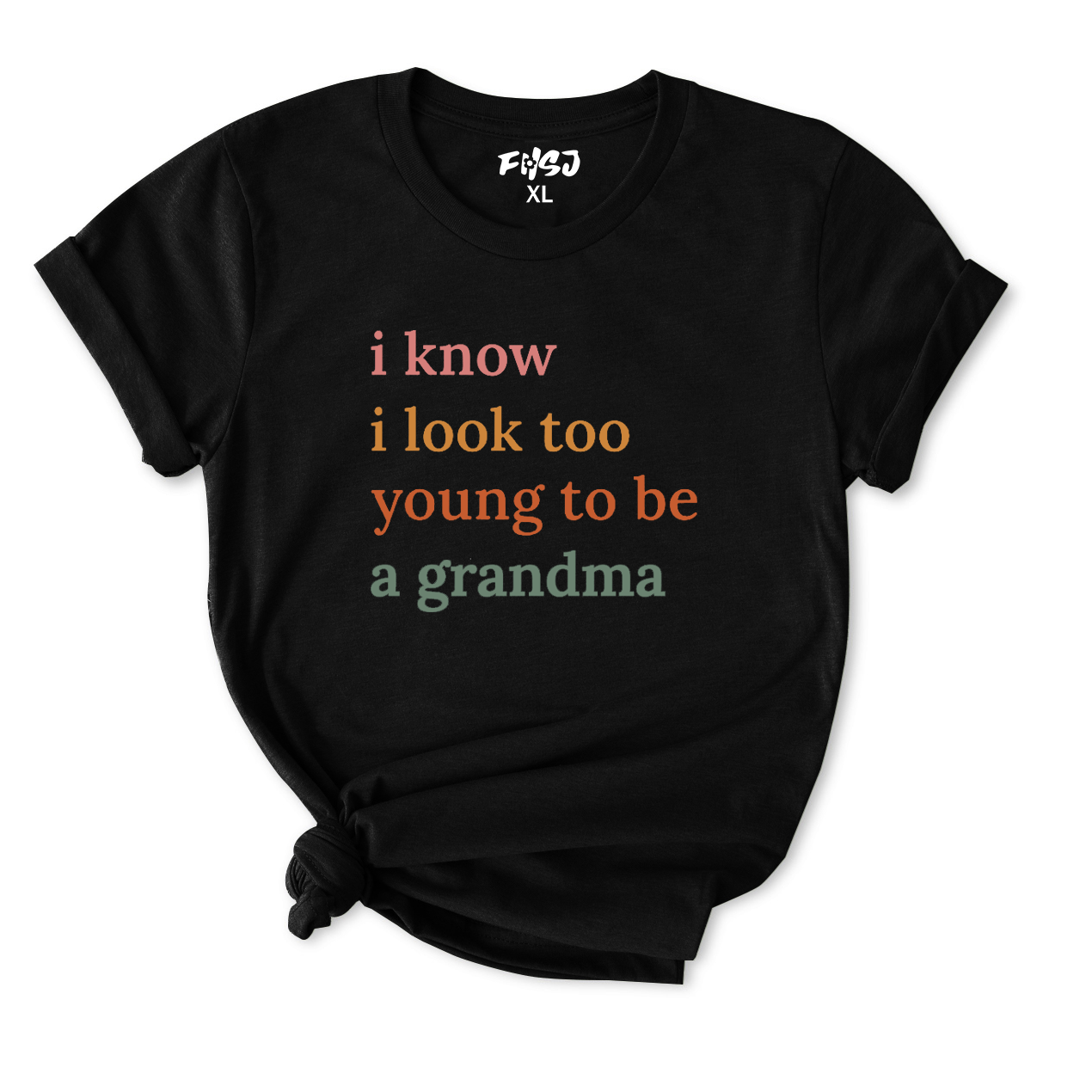 I Know I Look Too Young To Be A Grandma T-Shirt for Women