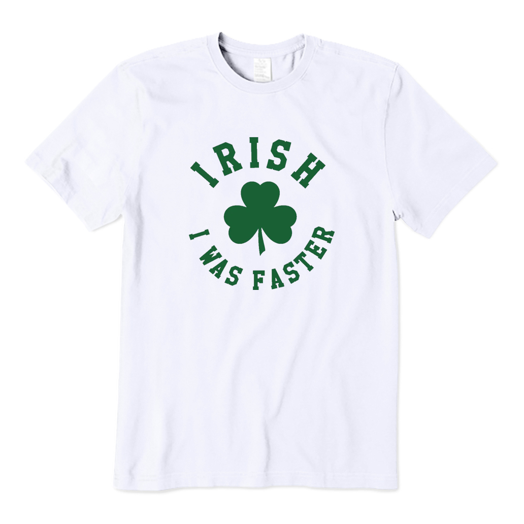 Irish I was Faster T-shirt