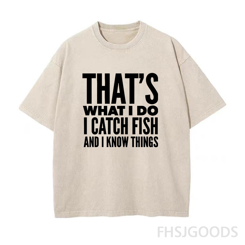 That's What I Do I Catch Fish and Know Things Unisex Distressed T-Shirt