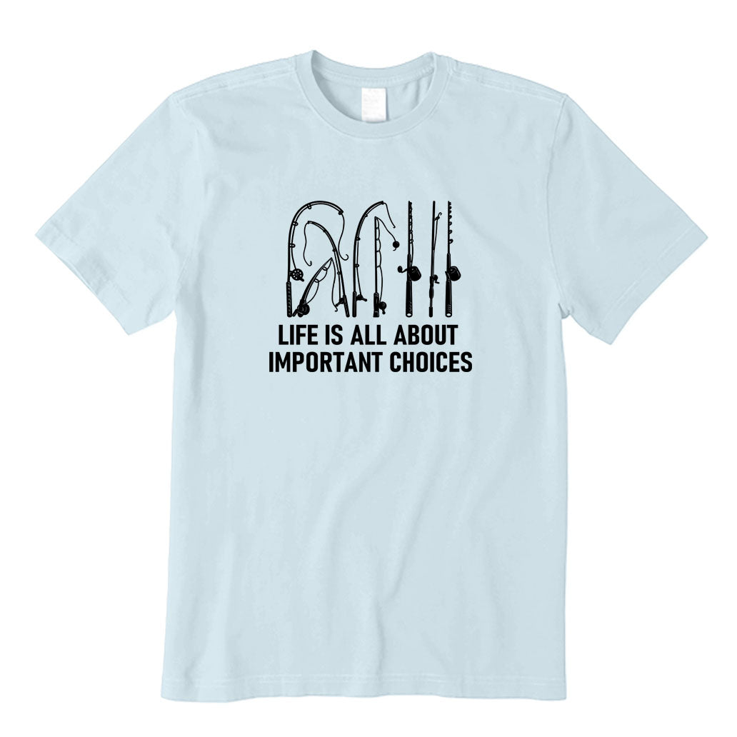 Life Is All About Important Choices T-Shirt