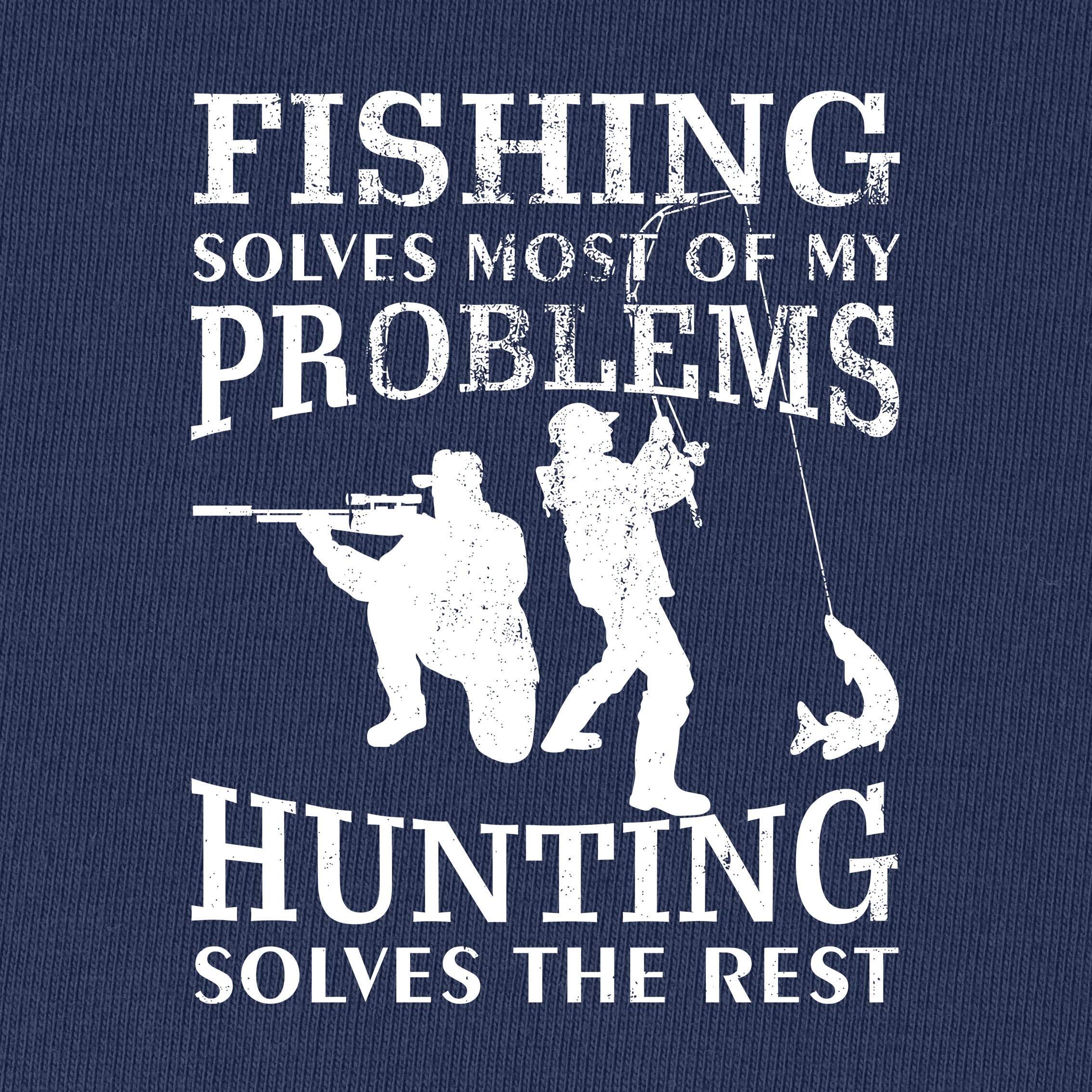 Fishing Solves Most Of My Problems Hunting T-Shirt