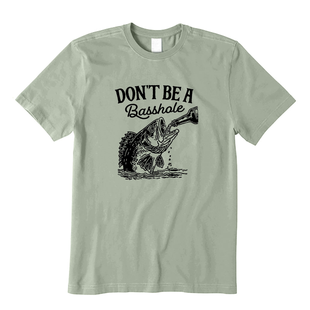 Don't Be A Basshole T-Shirt