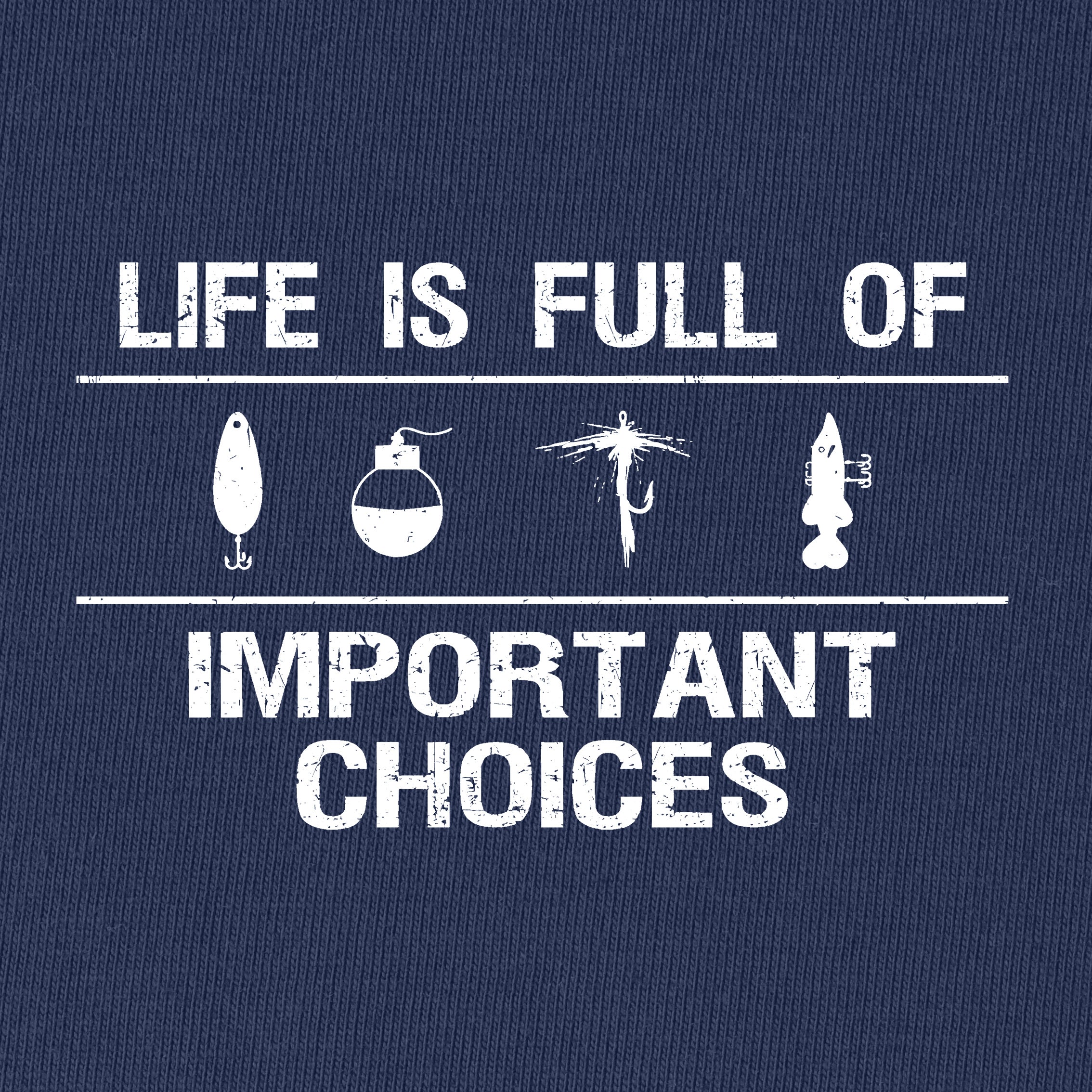 Life Is Full Of Important Choices T-Shirt