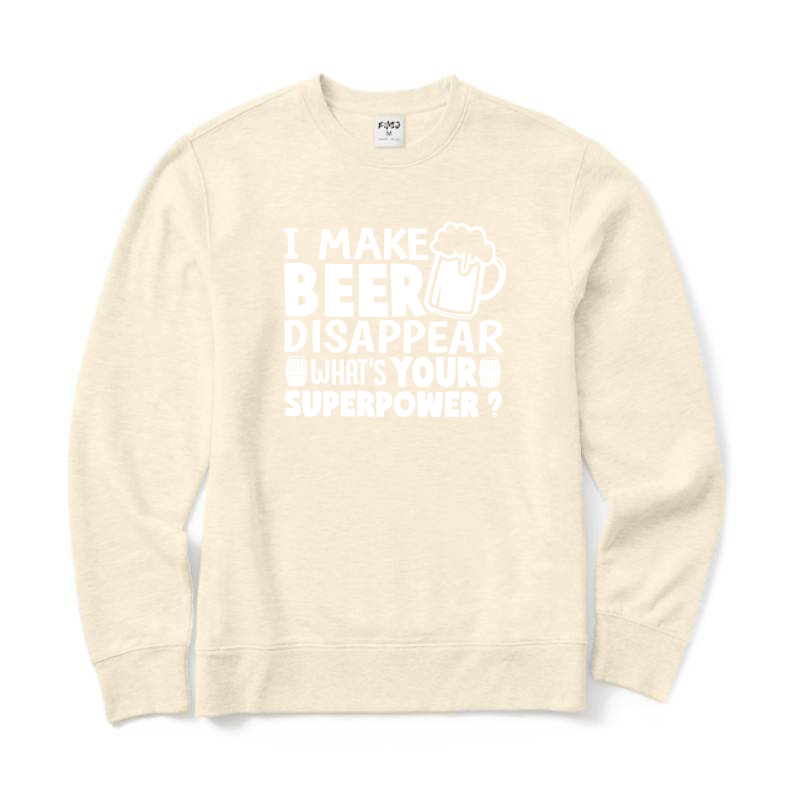I Make Beer Disappear Sweatshirt