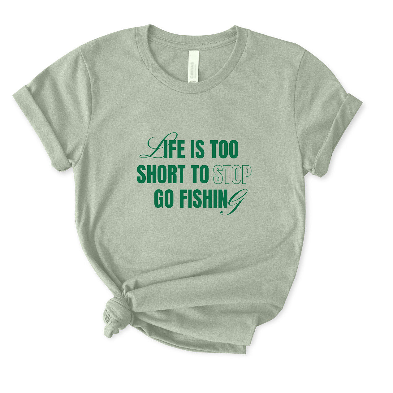 Life Is Too Short To Stop Go Fishing T-shirt for Women