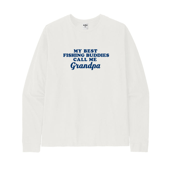 My Best Fishing Buddies Call Me Grandpa Long Sleeve T-Shirt