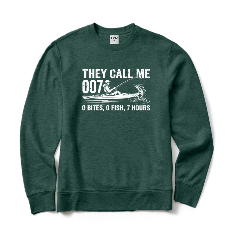 They Call Me 007 0 Bites 0 Fish 7 Hours Crewneck Sweatshirt