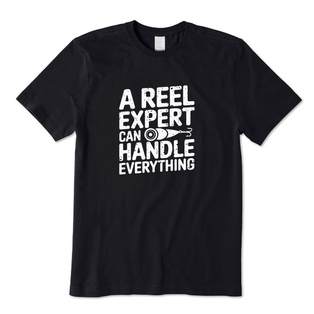 A Reel Expert Can Handle Everything T-Shirt