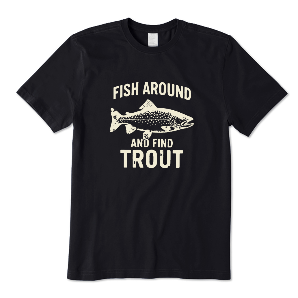 Fish Around Find Out T-shirt