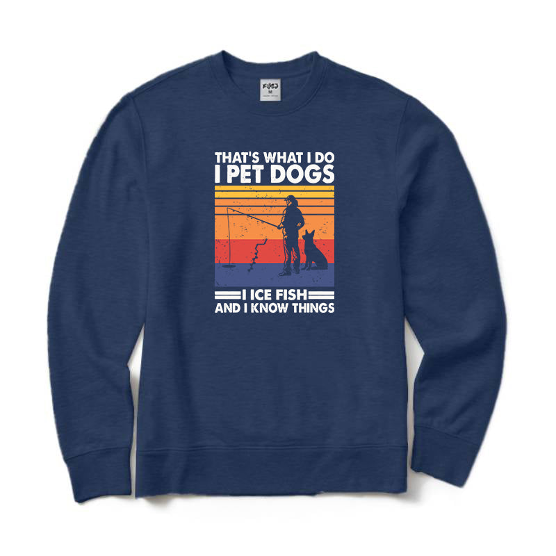 I Ice Fish and I Know Things Crewneck Sweatshirt