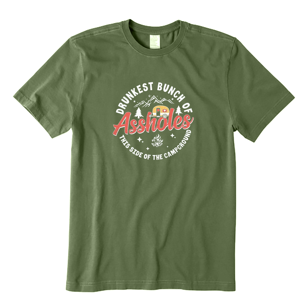 Drunkest Bunch of Assholes This Side of The Campground T-shirt