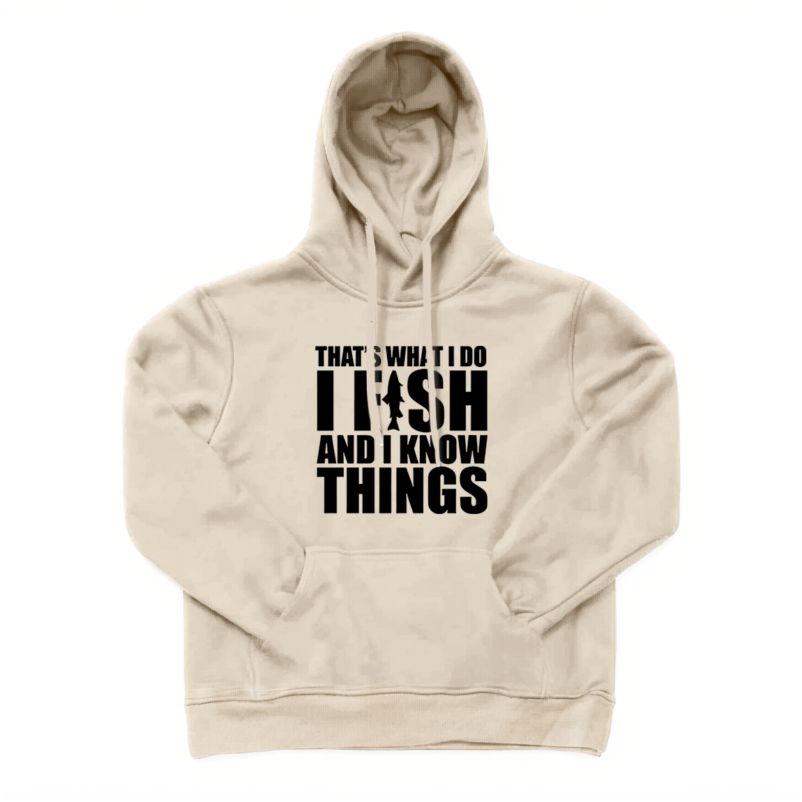 I Fish and I Know Things Hoodie