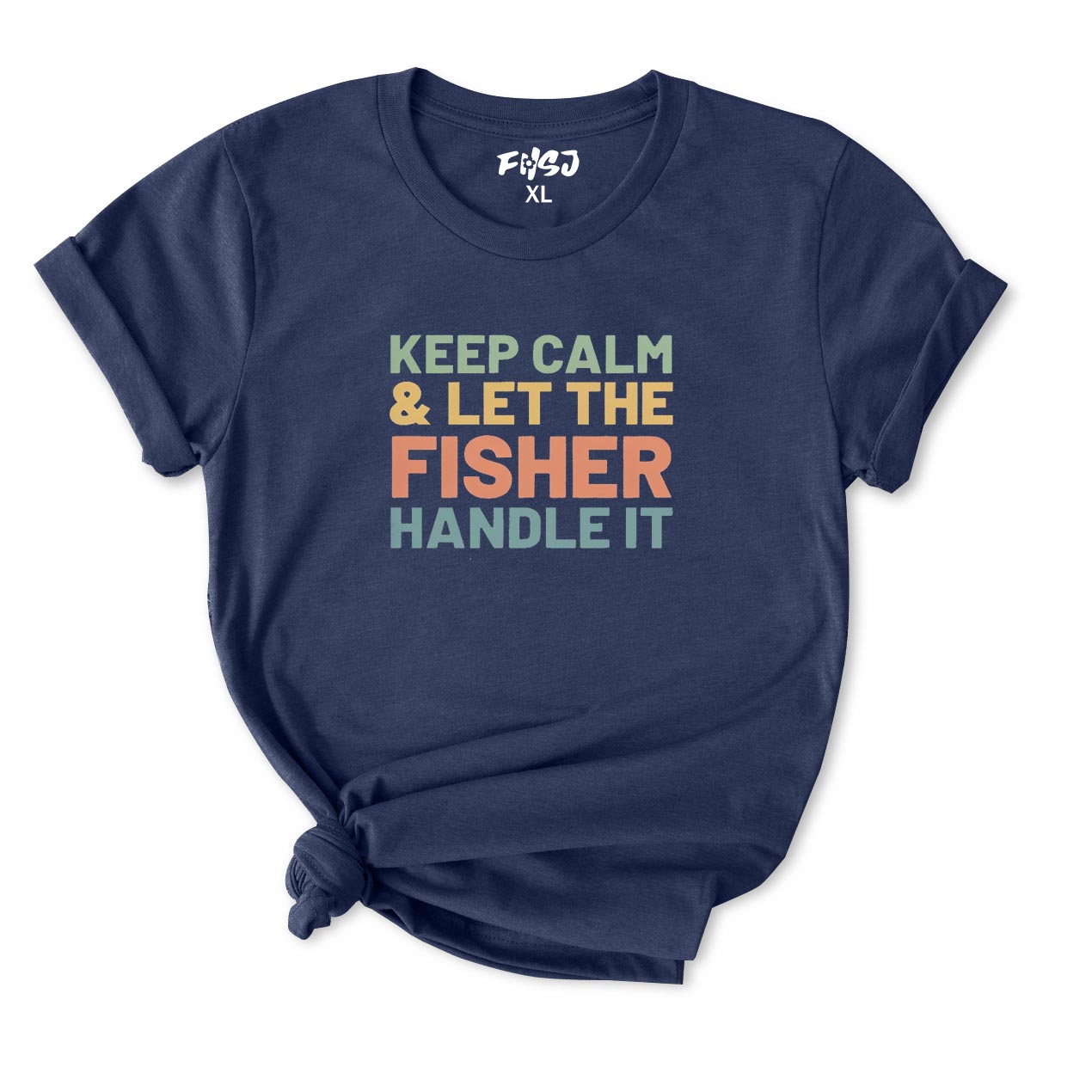 Keep Calm and Let The Fisher Handle It T-Shirt for Women