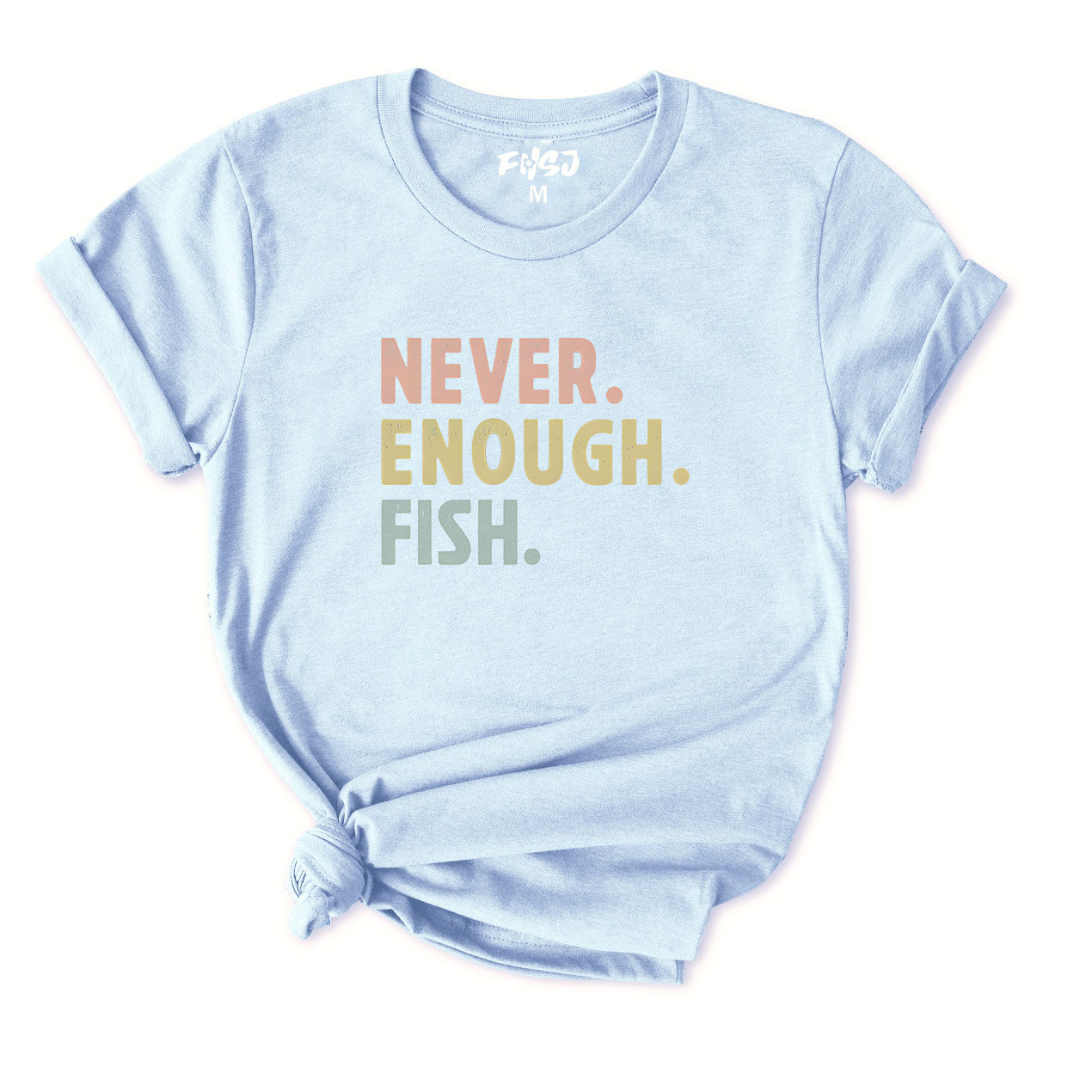 Never Enough Fish T-Shirt for Women