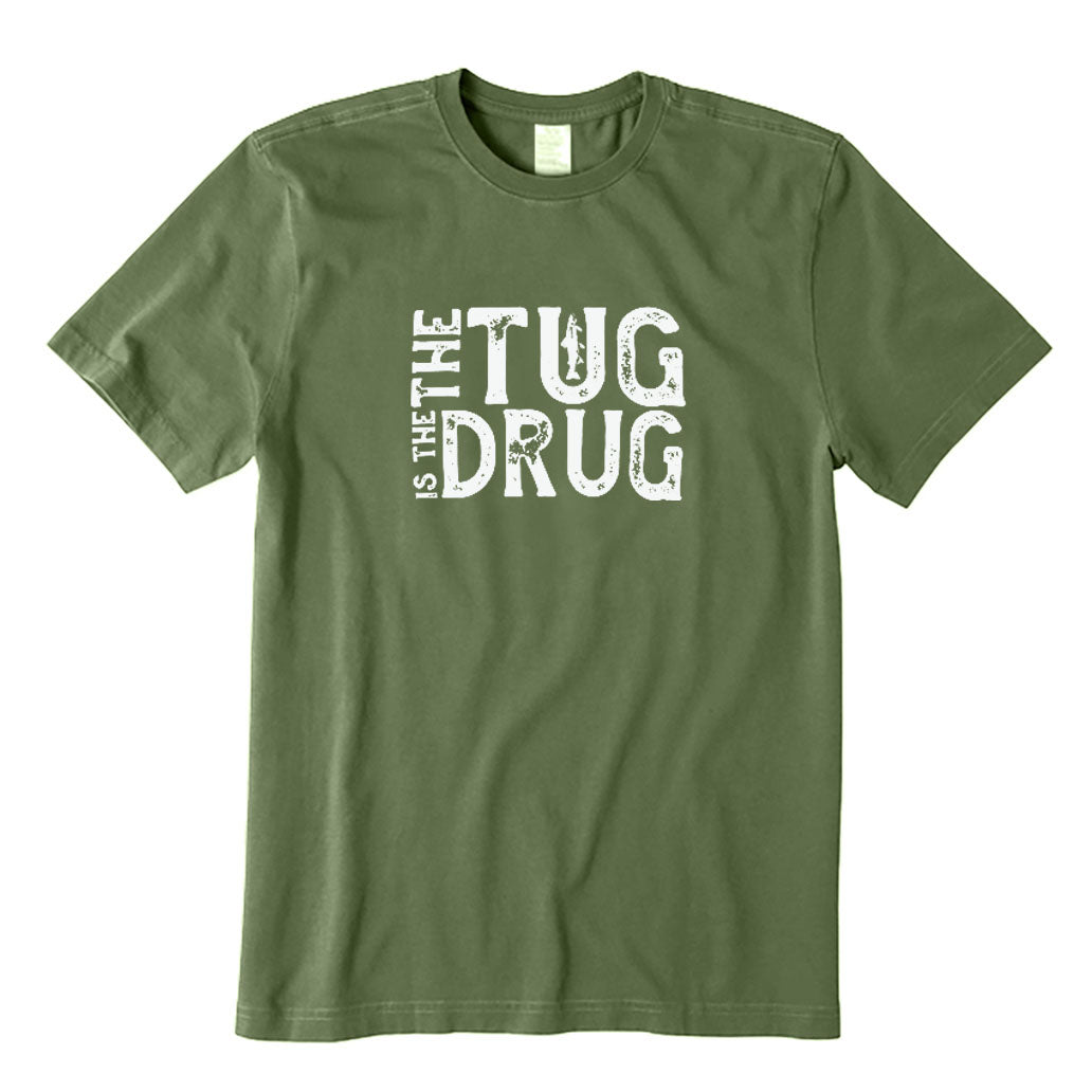 The Tug Is The Drug T-Shirt