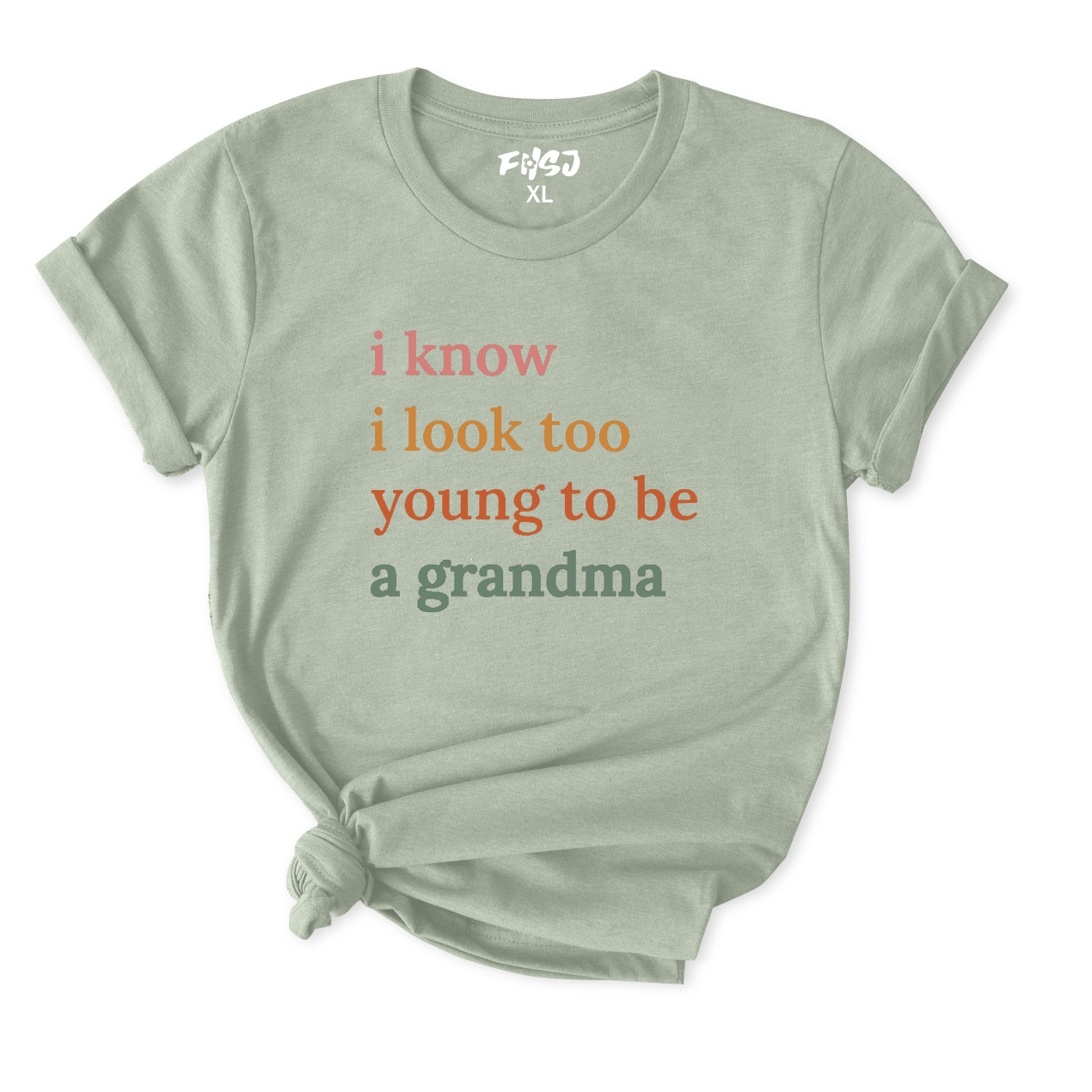 I Know I Look Too Young To Be A Grandma T-Shirt for Women