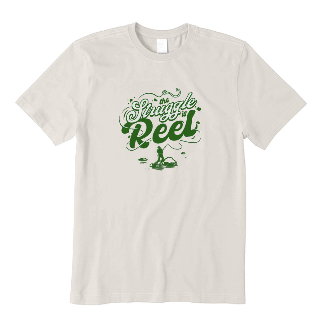 The Struggle Is Reel Fishing T-Shirt