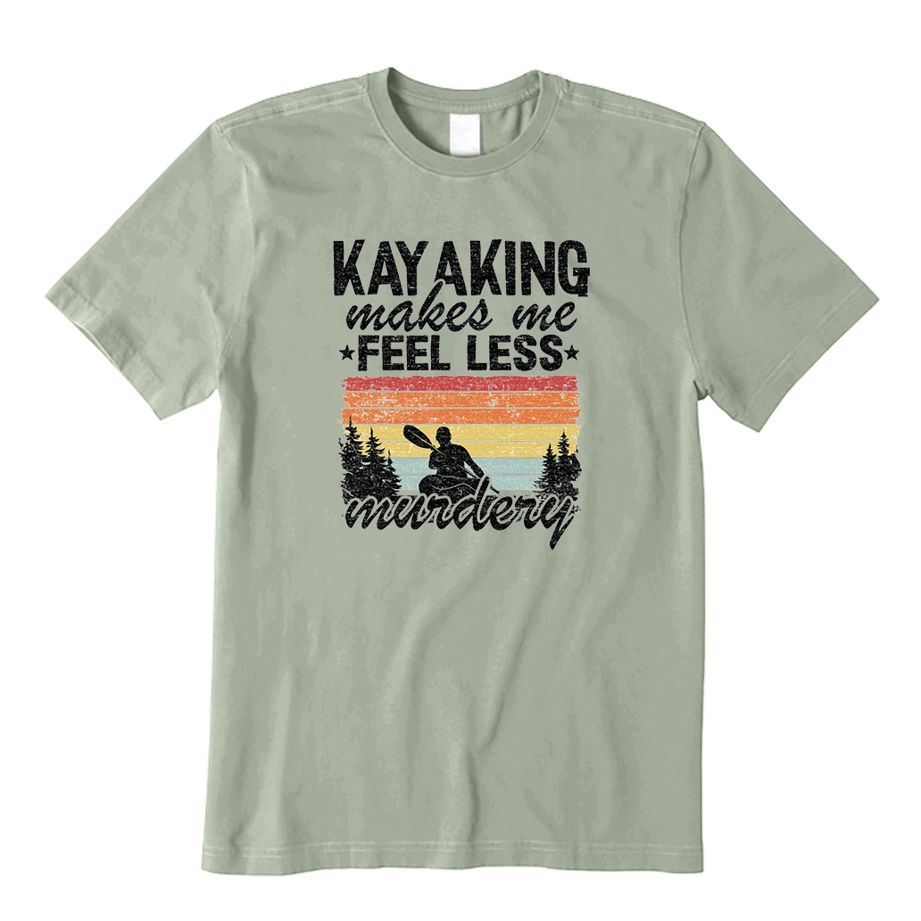 Kayaking Makes Me Feel Less Murdery T-Shirt