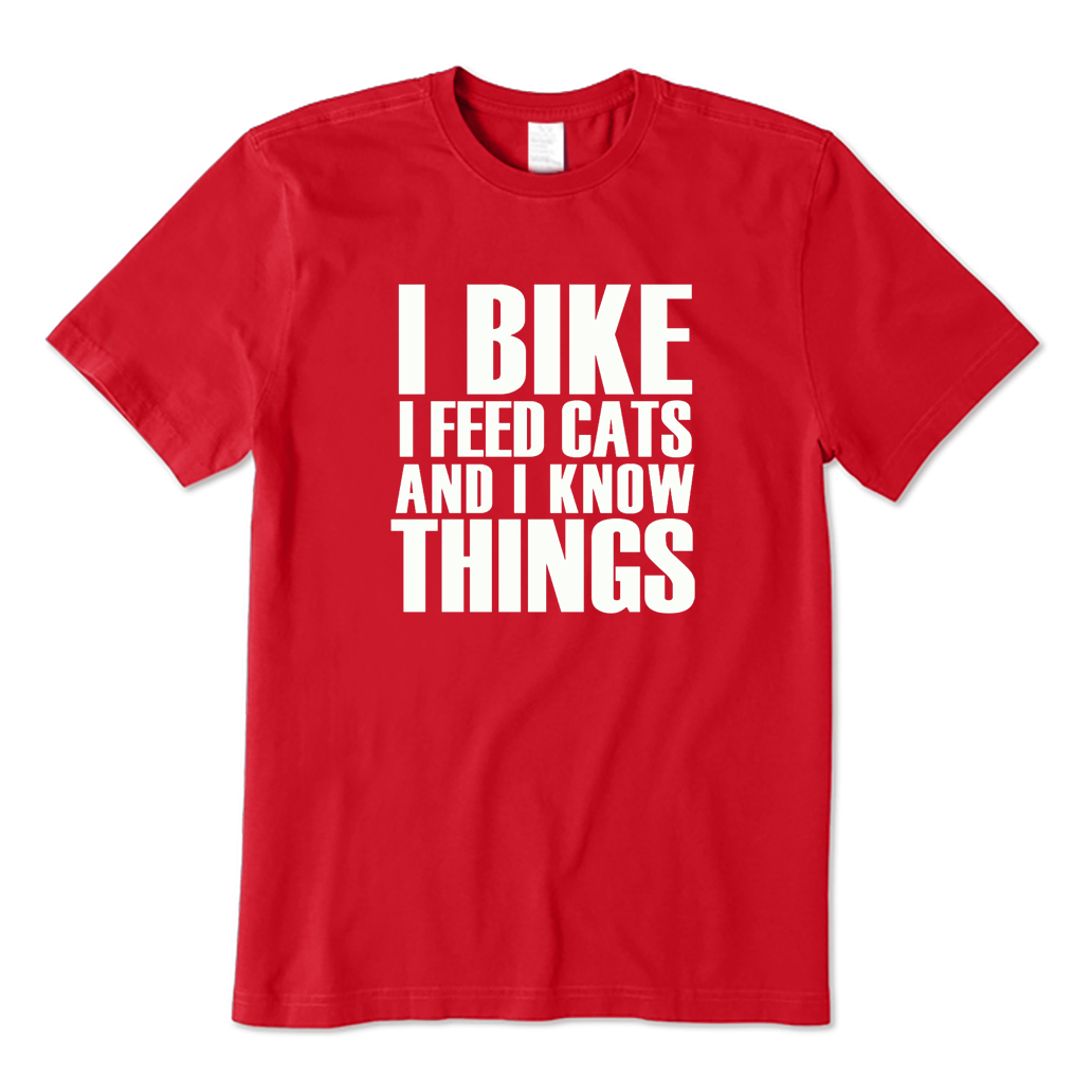 I Bike I Feed Cats and I Know Things T-shirt