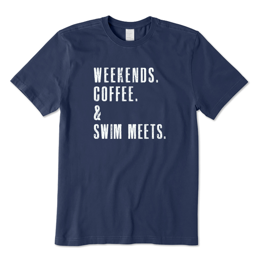 Weekends. Coffee. & Swim Meets. T-shirt