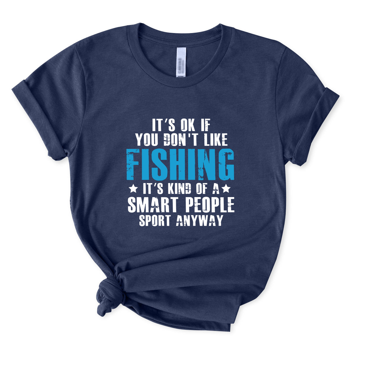 It's Ok If You Don't Like Fishing T-Shirt for women