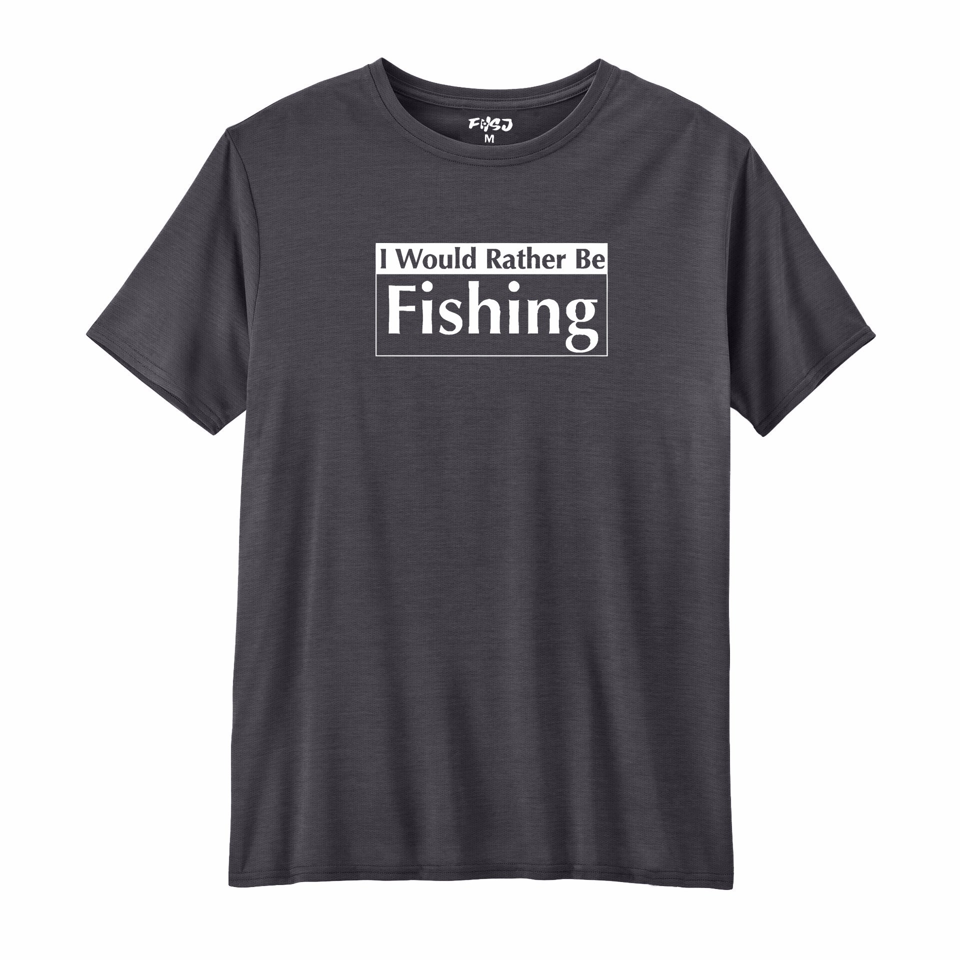 I Would Rather Be Fishing Performance T-SHIRT