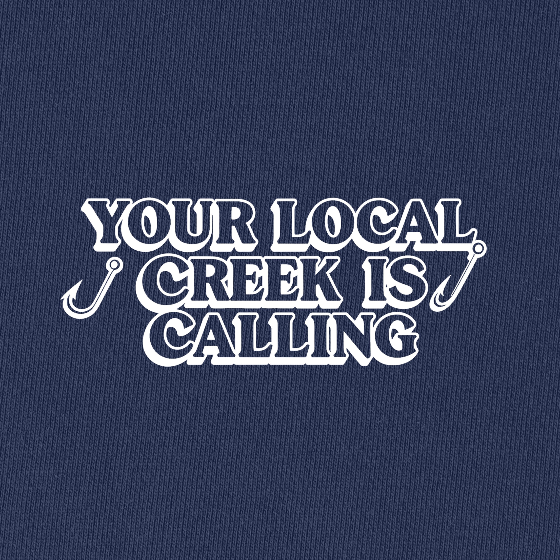 Your Local Creek Is Calling T-Shirt