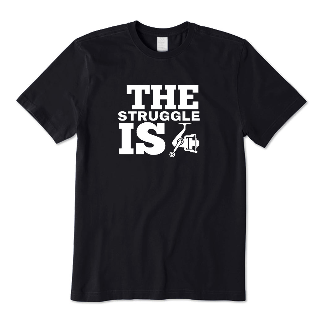 The Struggle Is Reel T-Shirt