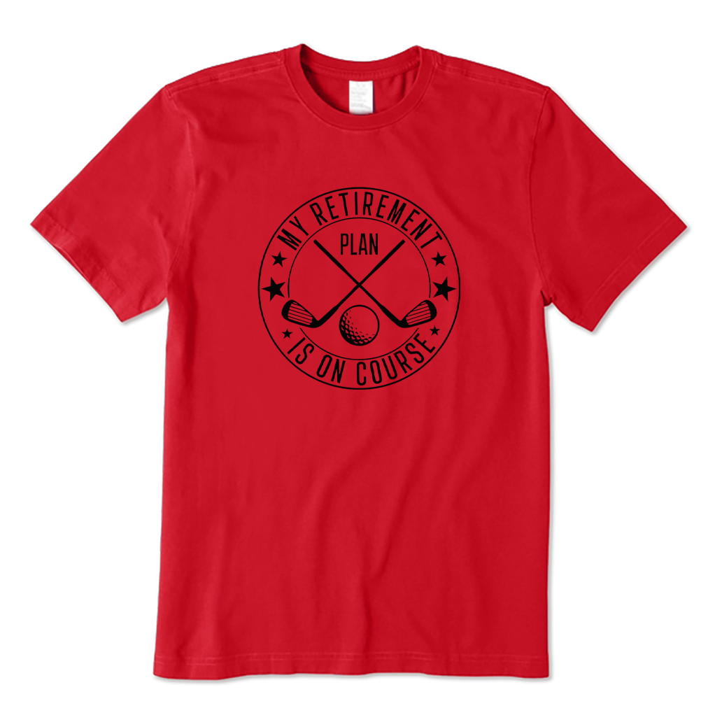 My Retirement Plan Is on Course T-shirt