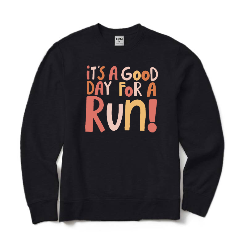 Good Day for A Run Sweatshirt