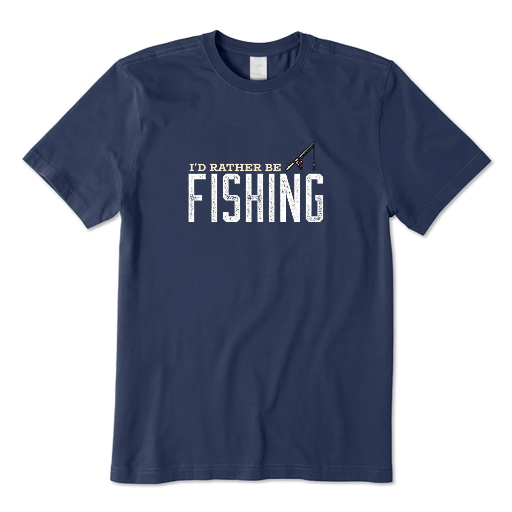 I'd Rather Be Fishing T-Shirt