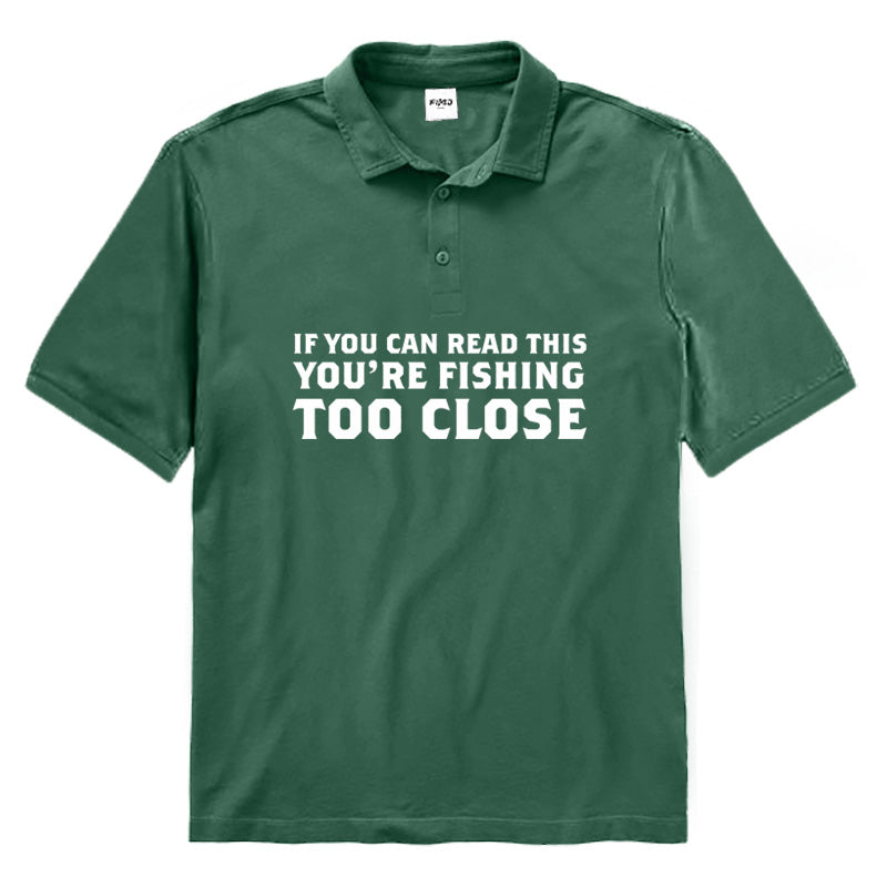 You Are Fishing Too Close Polo Shirt