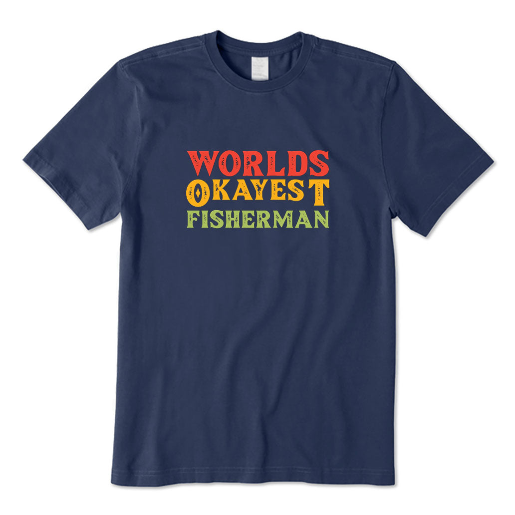 Worlds Okayest Fisherman T-Shirt