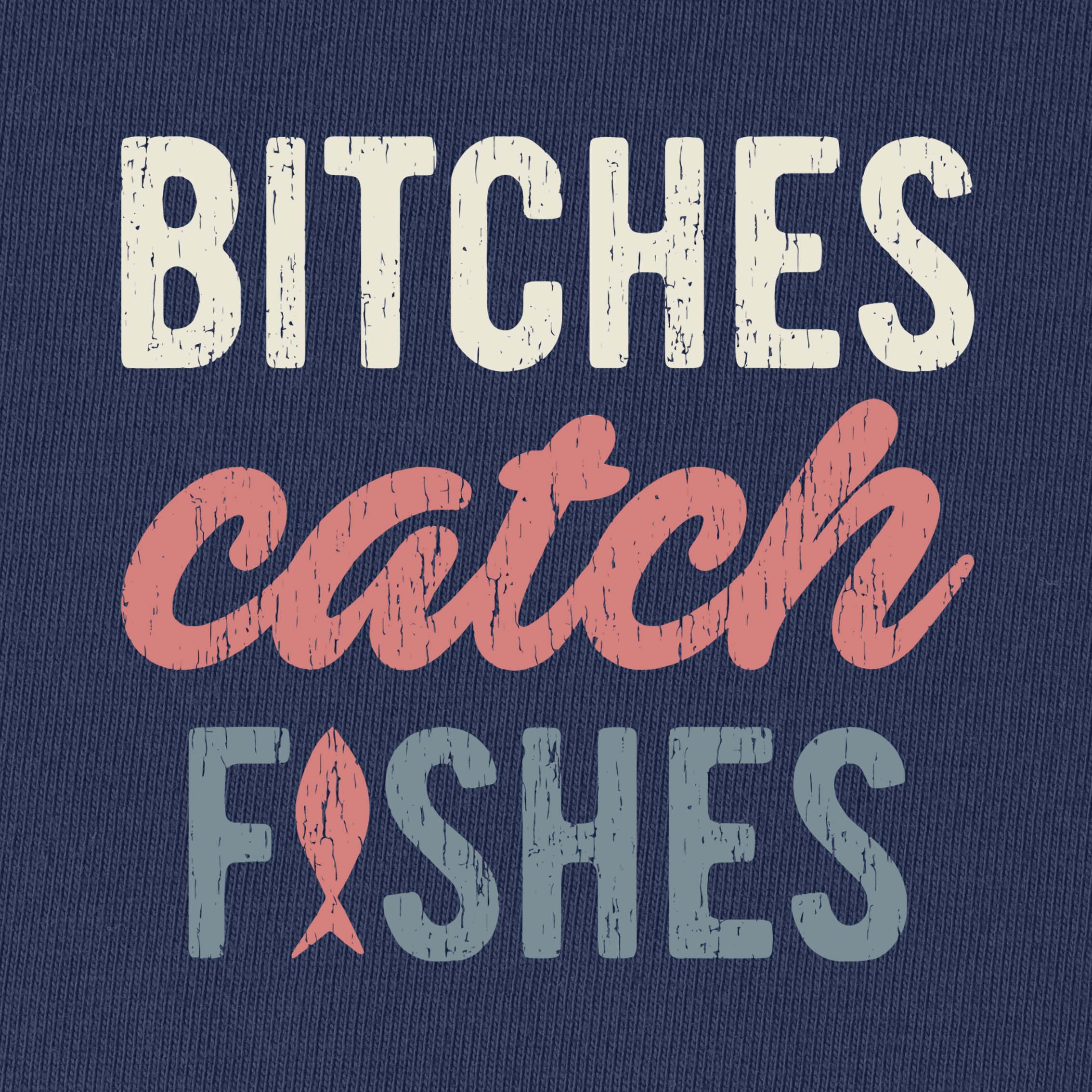 Bitches Catch Fishes T-Shirt for Women